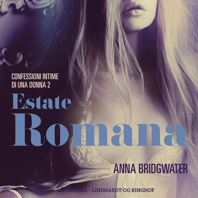 Estate romana - Confessioni intime di una donna 2 - Anna Bridgwater - Saga Egmont International