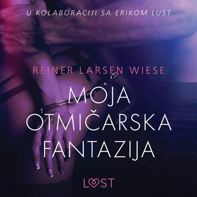 Moja otmičarska fantazija - Seksi erotika - Reiner Larsen Wiese - Saga Egmont International