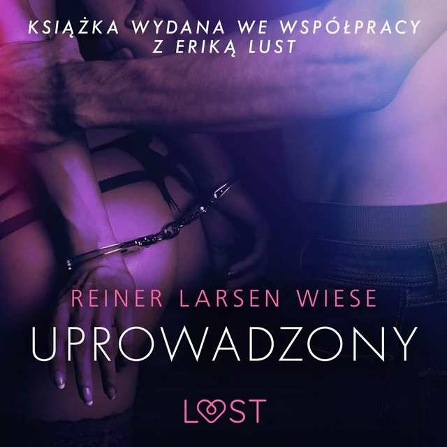 Uprowadzony - opowiadanie erotyczne - Reiner Larsen Wiese - Saga Egmont International