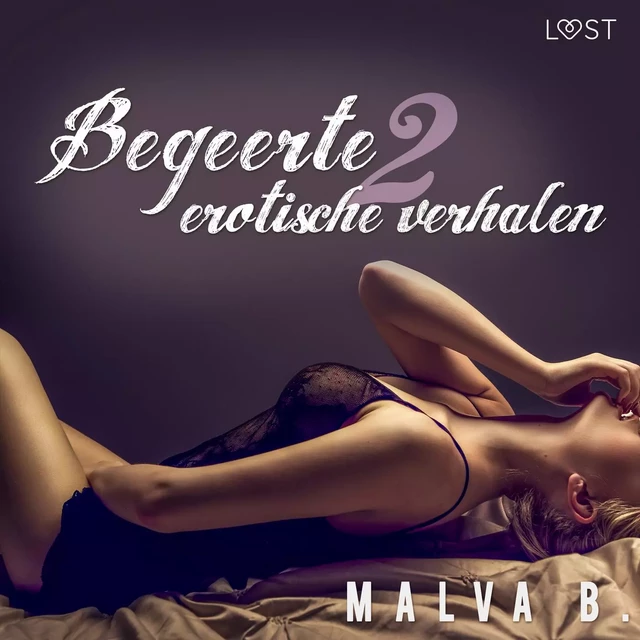 Begeerte 2 - erotisch verhaal - Malva B - Saga Egmont International