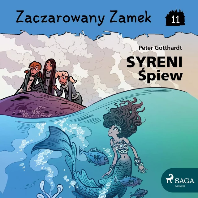 Zaczarowany Zamek 11 - Syreni Śpiew - Peter Gotthardt - Saga Egmont International