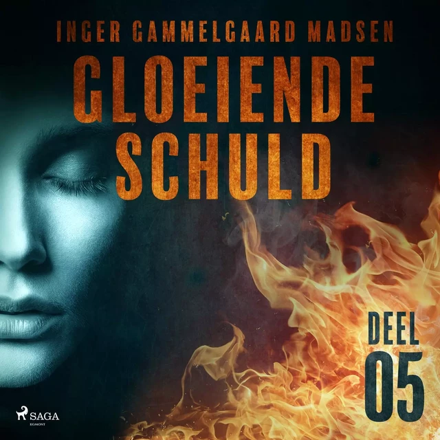 Gloeiende schuld: Deel 5 - Inger Gammelgaard Madsen - Saga Egmont International