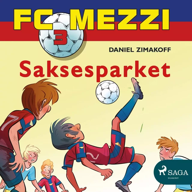 FC Mezzi 3 - Saksesparket - Daniel Zimakoff - Saga Egmont International