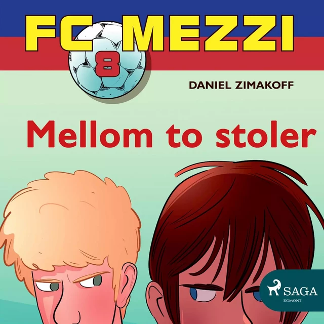 FC Mezzi 8 - Mellom to stoler - Daniel Zimakoff - Saga Egmont International