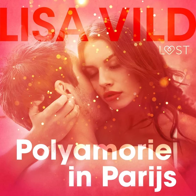 Polyamorie in Parijs - erotisch verhaal - Lisa Vild - Saga Egmont International