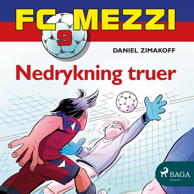 FC Mezzi 9 - Nedrykning truer - Daniel Zimakoff - Saga Egmont International