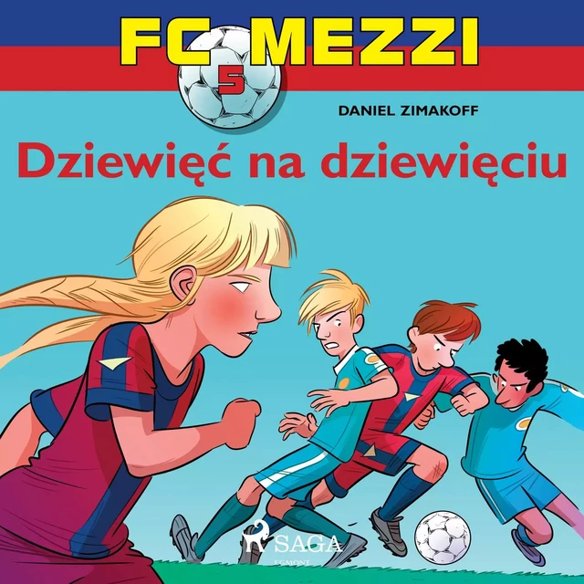 FC Mezzi 5 - Dziewięć na dziewięciu - Daniel Zimakoff - Saga Egmont International