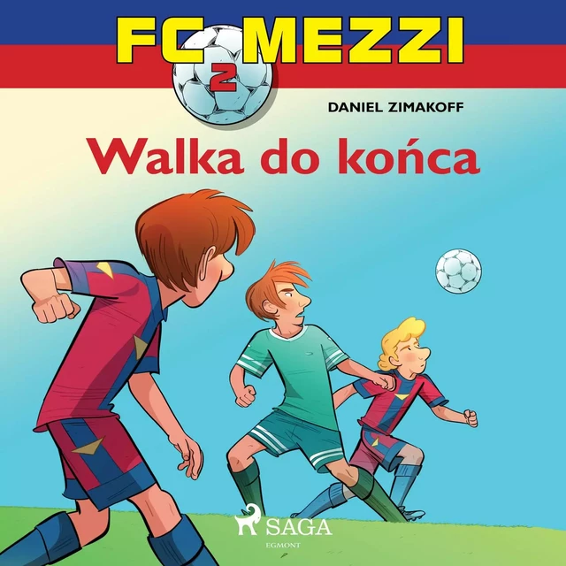 FC Mezzi 2 - Walka do końca - Daniel Zimakoff - Saga Egmont International