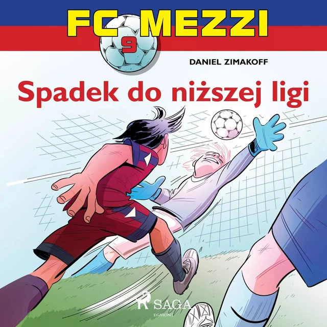 FC Mezzi 9 - Spadek do niższej ligi - Daniel Zimakoff - Saga Egmont International