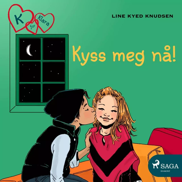 K for Klara 3 - Kyss meg nå! - Line Kyed Knudsen - Saga Egmont International