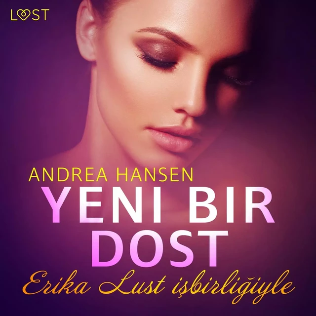 Yeni Bir Dost – Erotik Öykü - Andrea Hansen - Saga Egmont International