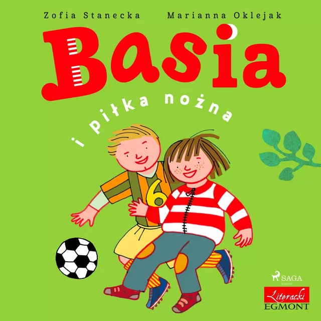 Basia i piłka nożna - Zofia Stanecka - Saga Egmont International