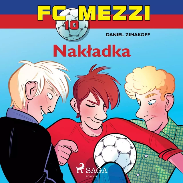 FC Mezzi 10 - Nakładka - Daniel Zimakoff - Saga Egmont International