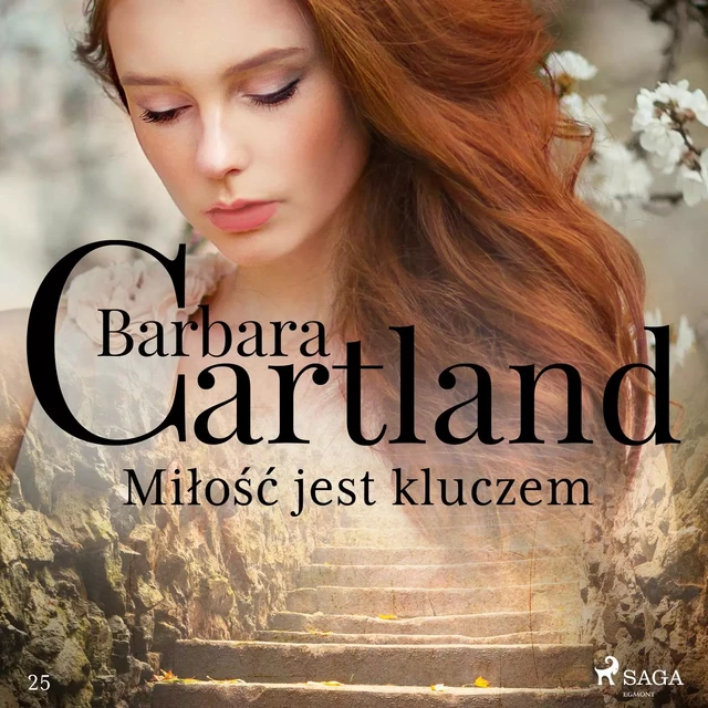 Miłość jest kluczem - Ponadczasowe historie miłosne Barbary Cartland - Barbara Cartland - Saga Egmont International