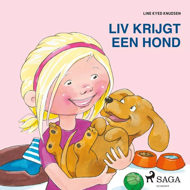 Liv krijgt een hond - Line Kyed Knudsen - Saga Egmont International