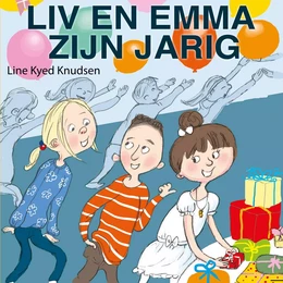 Liv en Emma zijn jarig