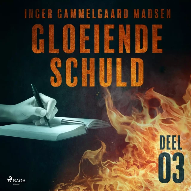 Gloeiende schuld: Deel 3 - Inger Gammelgaard Madsen - Saga Egmont International