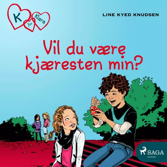 K for Klara 2 - Vil du være kjæresten min? - Line Kyed Knudsen - Saga Egmont International