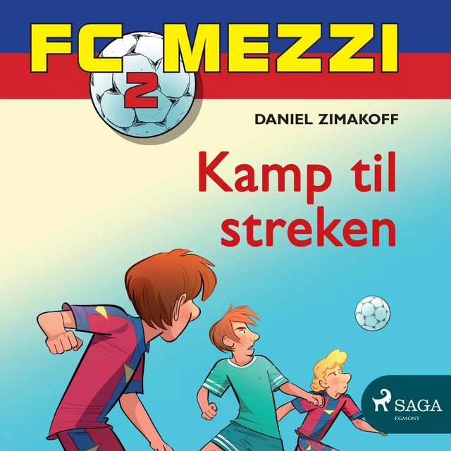 FC Mezzi 2 - Kamp til streken - Daniel Zimakoff - Saga Egmont International