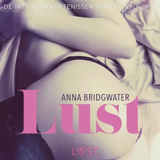 Lust - de intieme bekentenissen van een vrouw 1 - Anna Bridgwater - Saga Egmont International