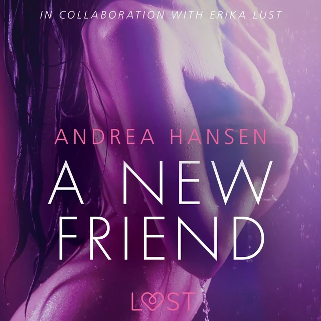 A New Friend - Sexy erotica - Andrea Hansen - Saga Egmont International