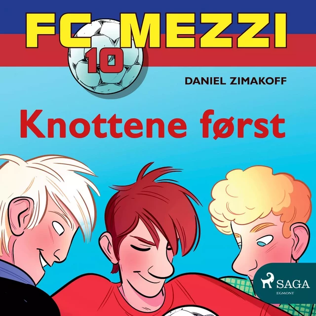 FC Mezzi 10 - Knottene først - Daniel Zimakoff - Saga Egmont International