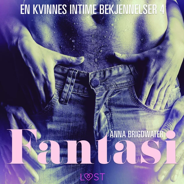 Fantasi - en kvinnes intime bekjennelser 4 - Anna Bridgwater - Saga Egmont International