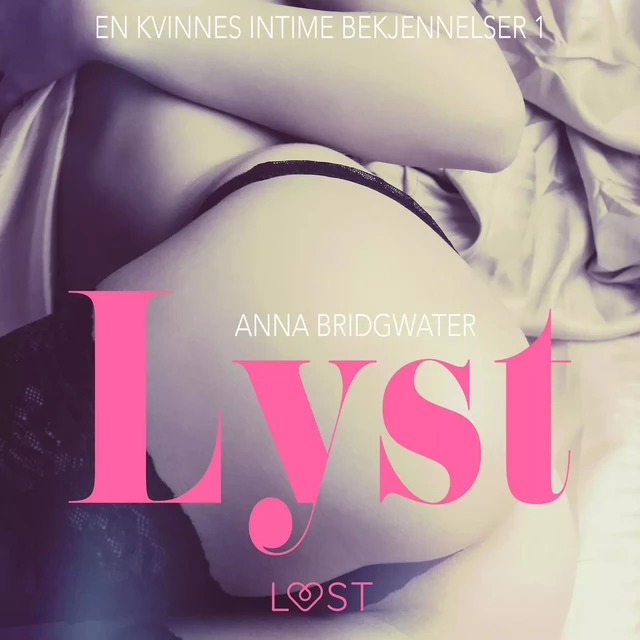 Lyst - en kvinnes intime bekjennelser 1 - Anna Bridgwater - Saga Egmont International