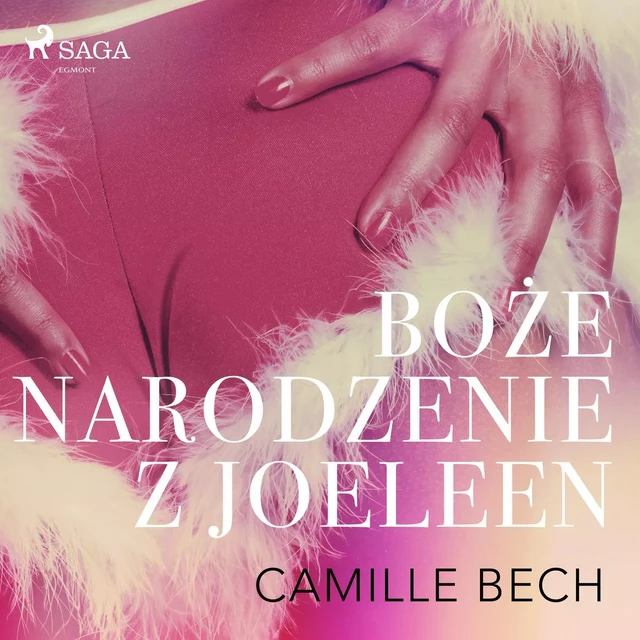 Boże Narodzenie z Joeleen - opowiadanie erotyczne - Camille Bech - Saga Egmont International