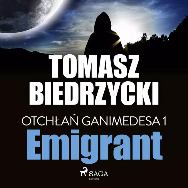 Otchłań Ganimedesa 1: Emigrant - Tomasz Biedrzycki - Saga Egmont International