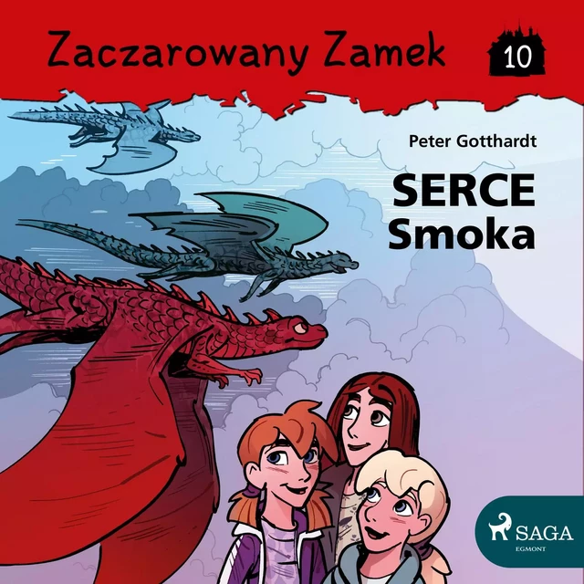 Zaczarowany Zamek 10 - Serce Smoka - Peter Gotthardt - Saga Egmont International