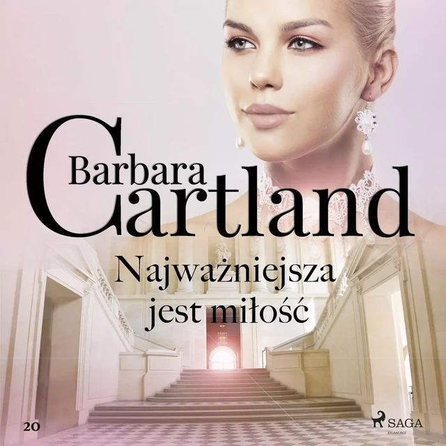 Najważniejsza jest miłość - Ponadczasowe historie miłosne Barbary Cartland - Barbara Cartland - Saga Egmont International