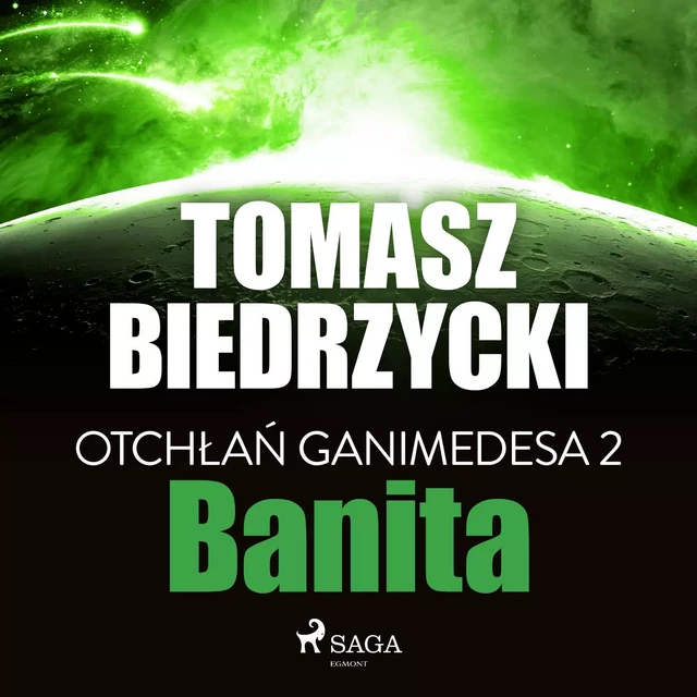 Otchłań Ganimedesa 2: Banita - Tomasz Biedrzycki - Saga Egmont International