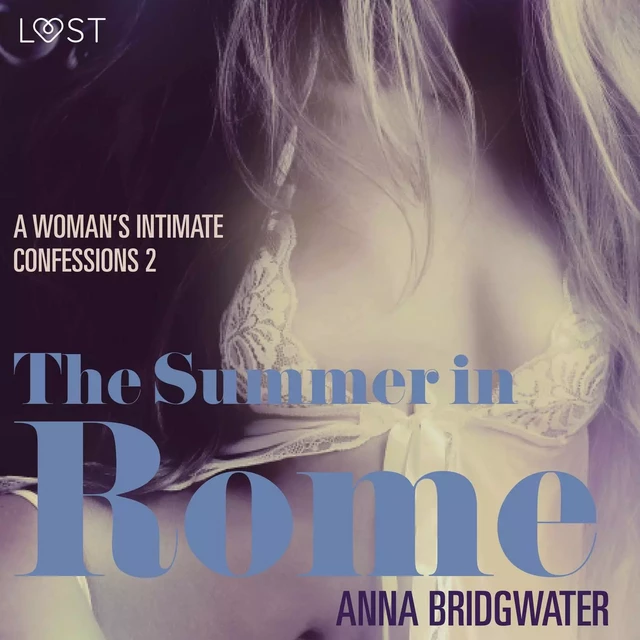 The Summer in Rome - A Woman's Intimate Confessions 2 - Anna Bridgwater - Saga Egmont International