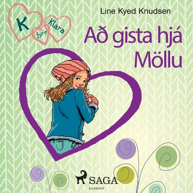 K fyrir Klara 4 – Að gista hjá Möllu - Line Kyed Knudsen - Saga Egmont International