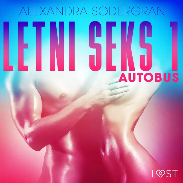 Letni seks 1: Autobus - opowiadanie erotyczne - Alexandra Södergran - Saga Egmont International