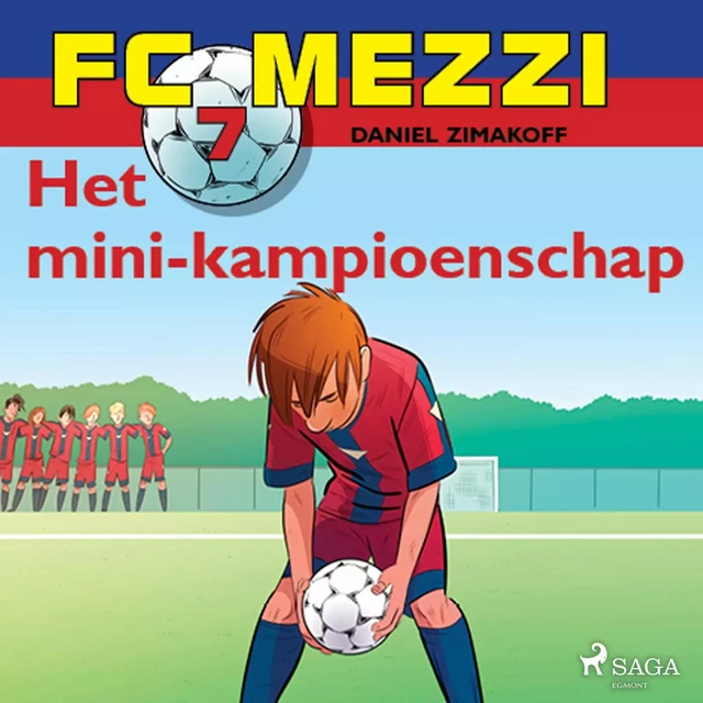 FC Mezzi 7 - Het mini-kampioenschap - Daniel Zimakoff - Saga Egmont International