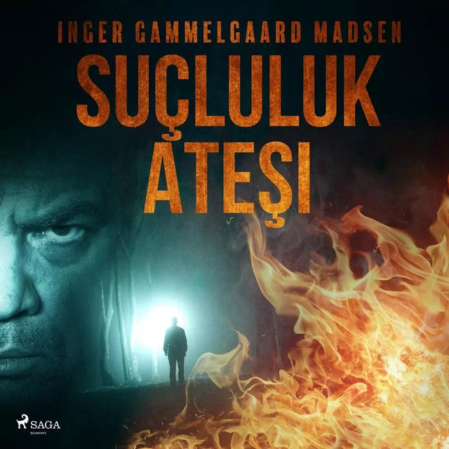 Suçluluk Ateşi - Inger Gammelgaard Madsen - Saga Egmont International