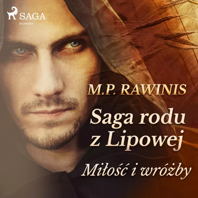 Saga rodu z Lipowej 1: Miłość i wróżby - Marian Piotr Rawinis - Saga Egmont International