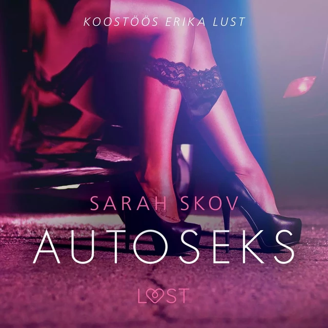 Autoseks - Erootiline lühijutt - Sarah Skov - Saga Egmont International