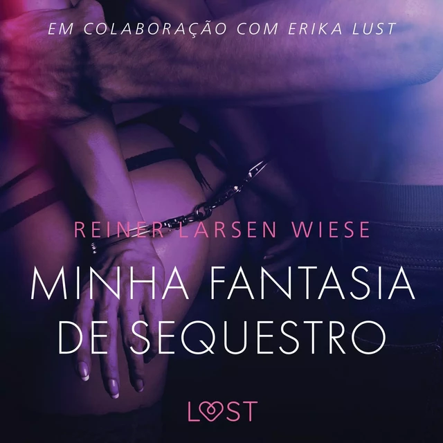 Minha fantasia de sequestro - Um conto erótico - Reiner Larsen Wiese - Saga Egmont International