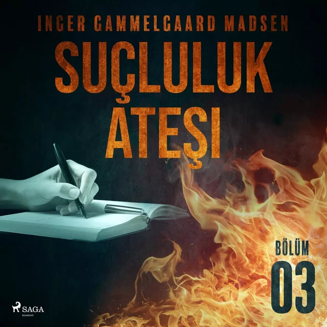 Suçluluk Ateşi - Bölüm 3 - Inger Gammelgaard Madsen - Saga Egmont International