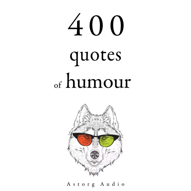 500 Quotes of Humour - Woody Allen, Groucho Marx, George Bernard Shaw, Albert Einstein, Oscar Wilde - Saga Egmont International