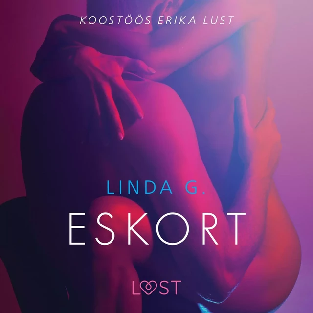 Eskort - Erootiline lühijutt - Linda G - Saga Egmont International