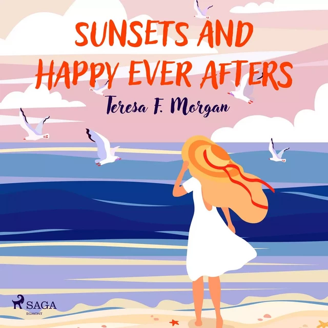 Sunsets and Happy Ever Afters - Teresa F. Morgan - Saga Egmont International