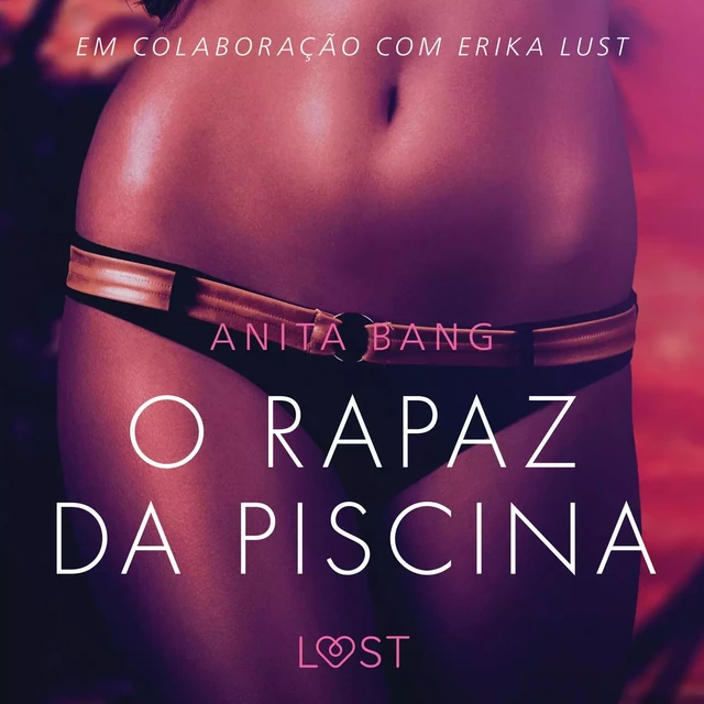 O rapaz da piscina – Um conto erótico - Anita Bang - Saga Egmont International