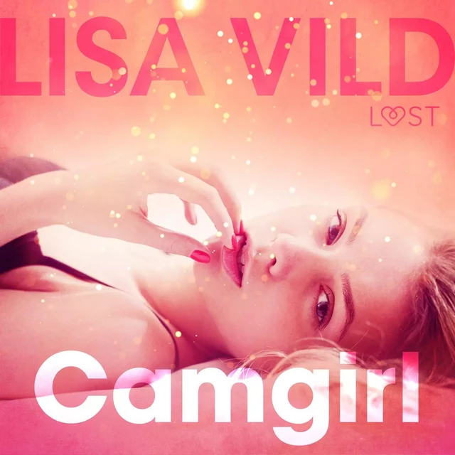 Camgirl - erotic short story - Lisa Vild - Saga Egmont International