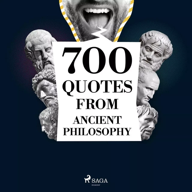 700 Quotations from Ancient Philosophy -  Heraclitus, Seneca the Younger,  Cicero,  Epictetus, Marcus Aurelius,  Aristotle,  Plato - Saga Egmont International