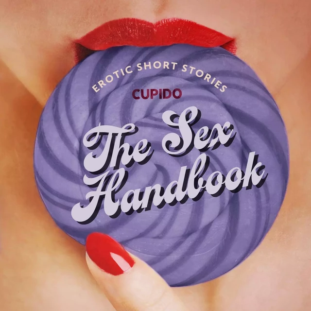 The Sex Handbook - And Other Erotic Short Stories from Cupido -  Cupido - Saga Egmont International