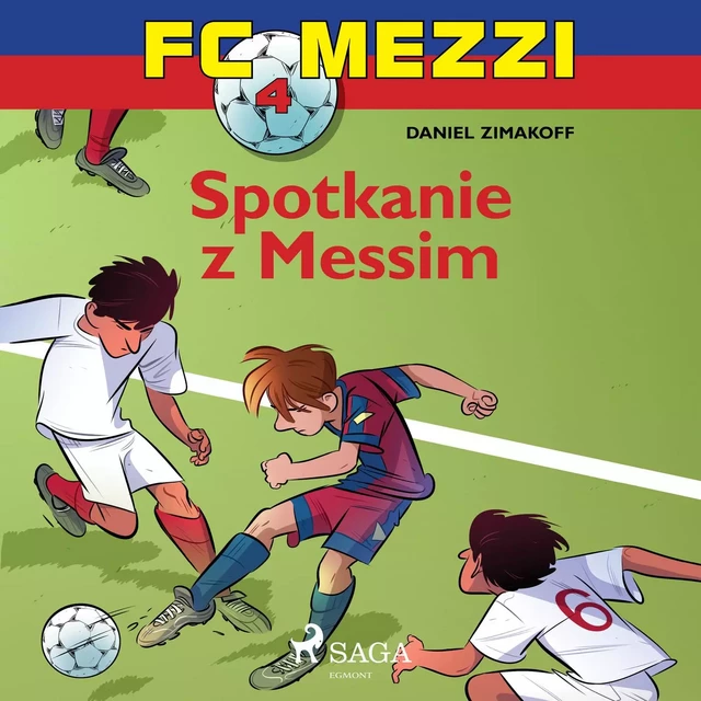 FC Mezzi 4 - Spotkanie z Messim - Daniel Zimakoff - Saga Egmont International